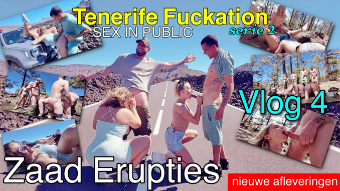 Tenerife Fuckation Serie 2 Vlog 4, Zaad Erupties Op De Vulkaan